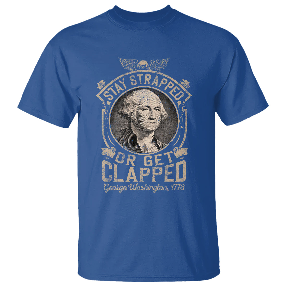 george-washington-t-shirt-stay-strapped-or-get-clapped-4th-of-july