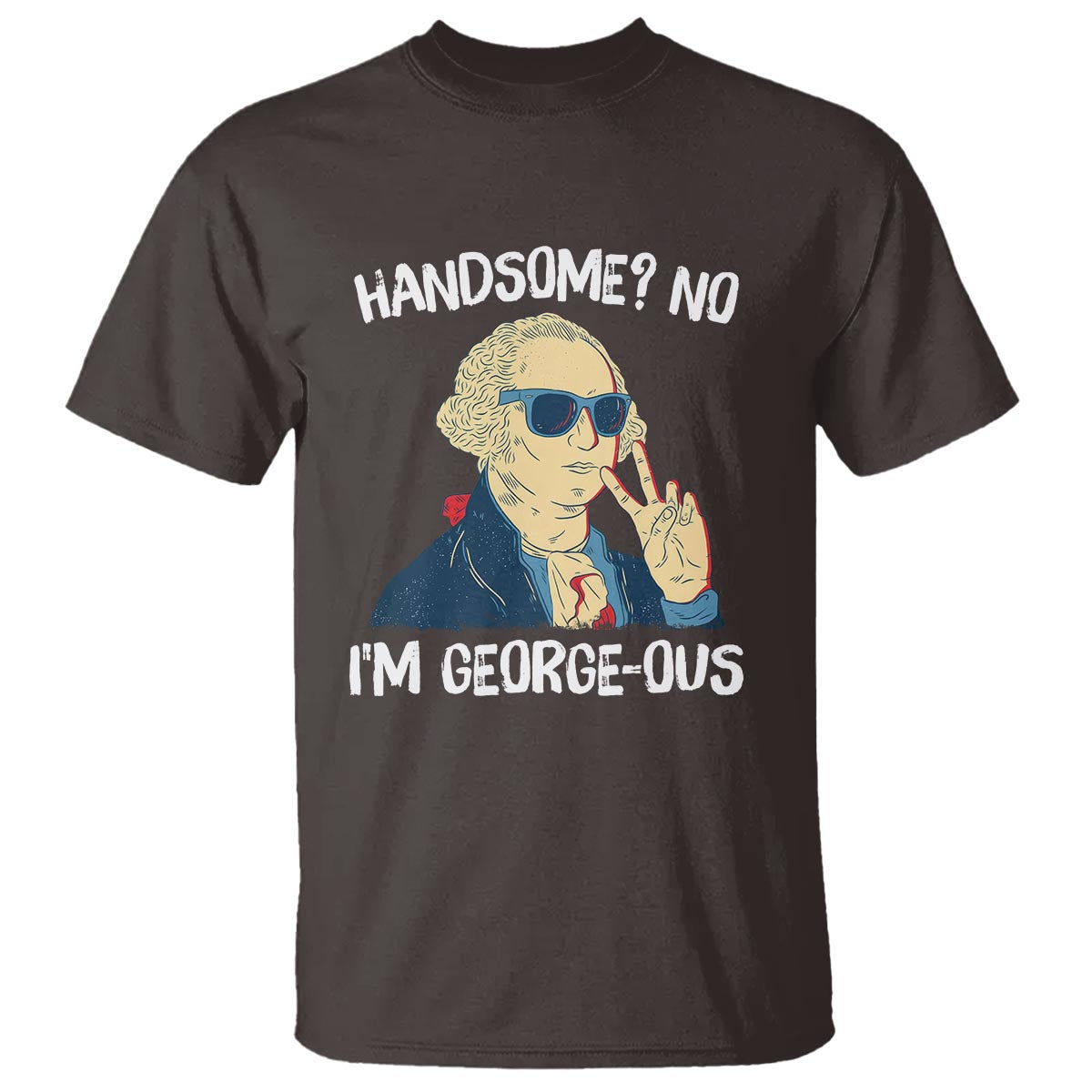 funny-george-washington-t-shirt-handsome-no-im-georgeous-4th-of-july