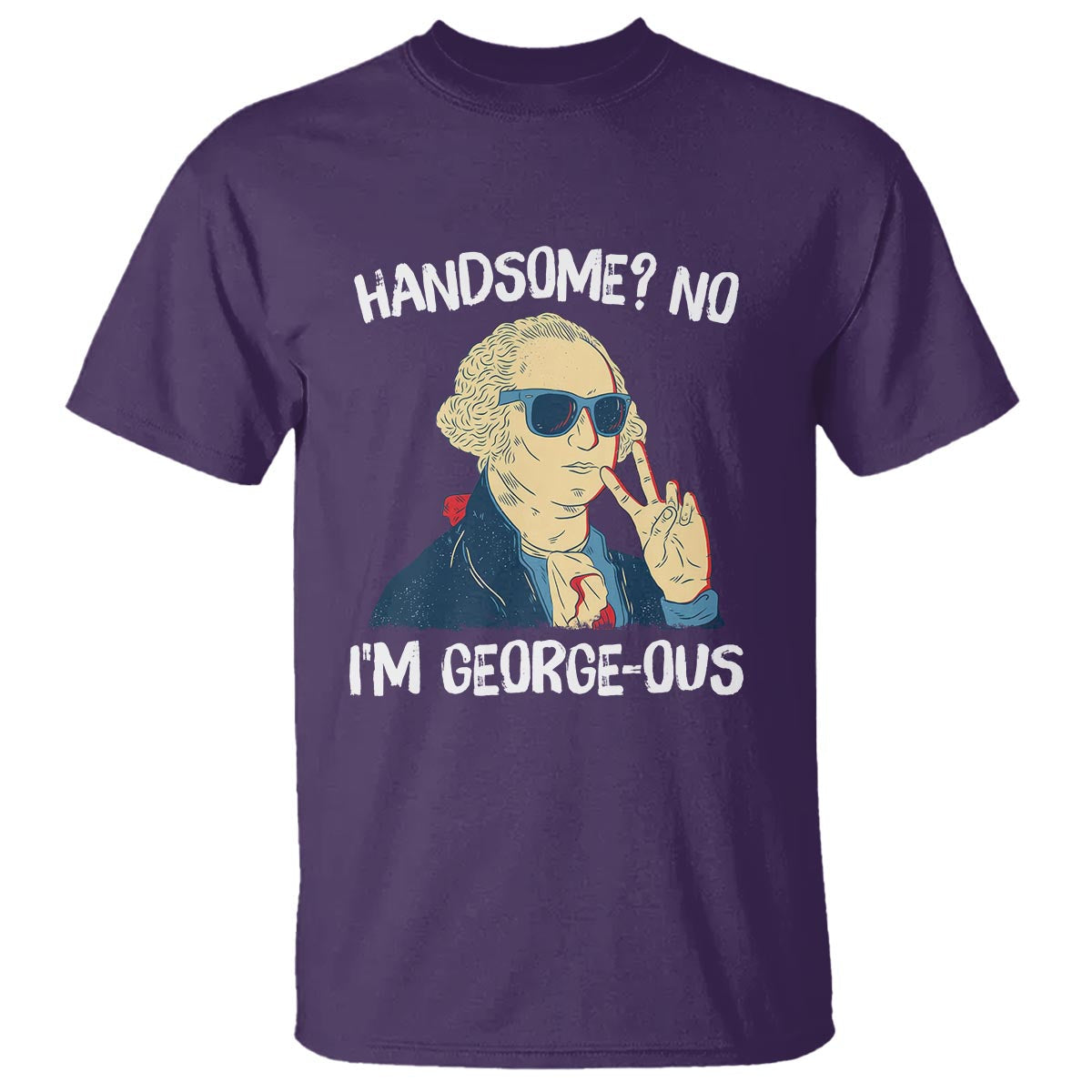 funny-george-washington-t-shirt-handsome-no-im-georgeous-4th-of-july