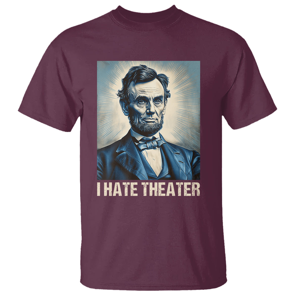 i-hate-theater-abraham-lincoln-t-shirt