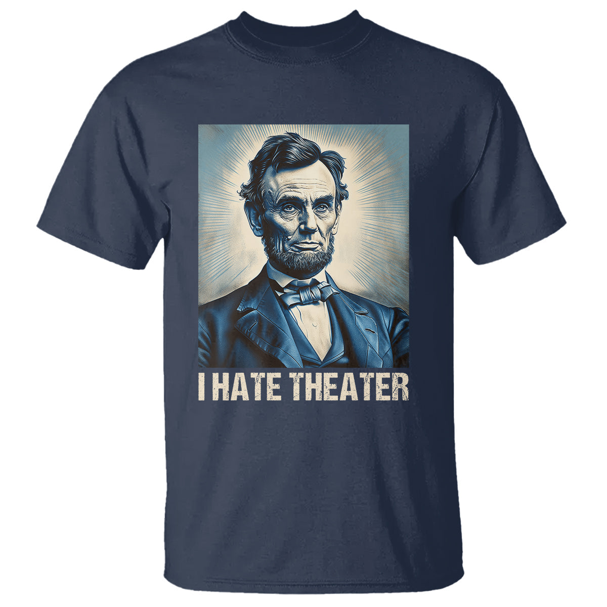 i-hate-theater-abraham-lincoln-t-shirt
