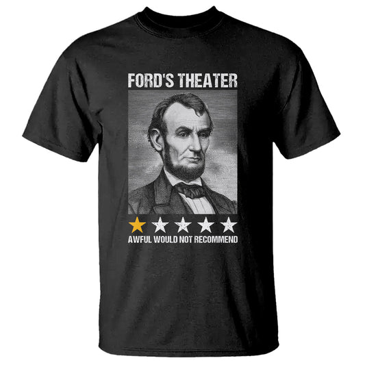 abraham-lincoln-t-shirt-fords-theatre-awful-would-not-recommend