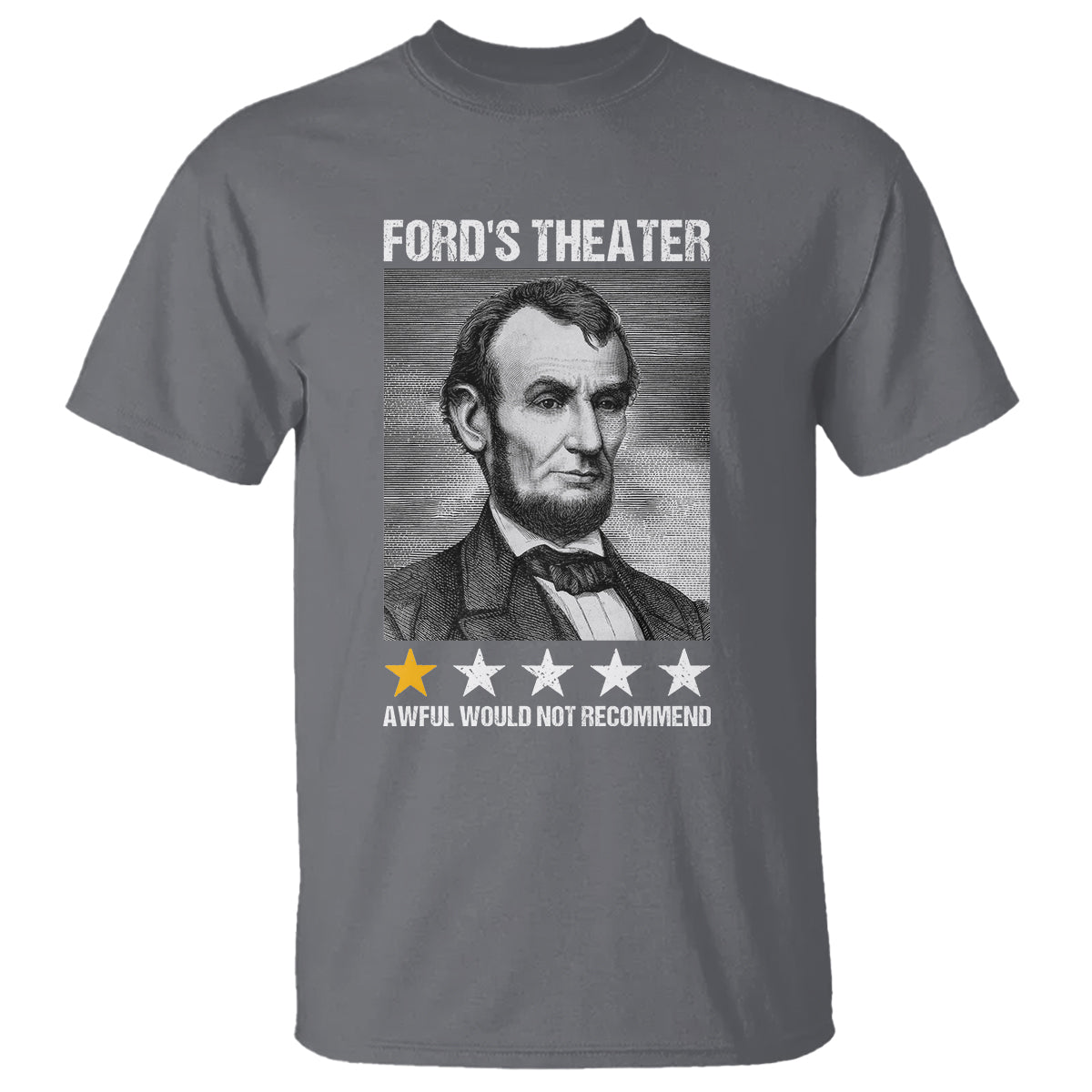 abraham-lincoln-t-shirt-fords-theatre-awful-would-not-recommend