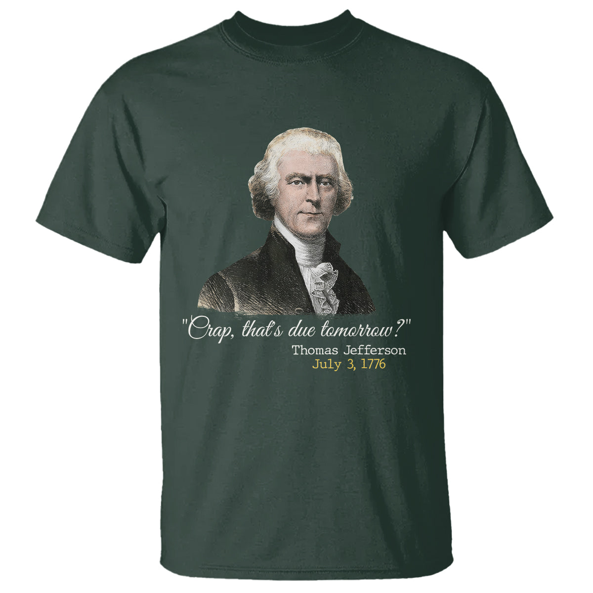 thomas-jefferson-t-shirt-crap-thats-due-tomorrow-funny-4th-of-july-1776