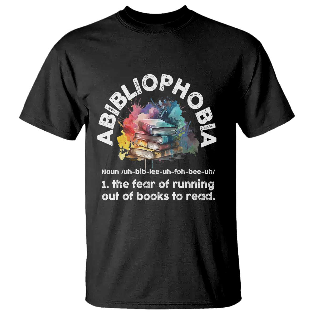 funny-book-lover-t-shirt-abibliophobia-the-fear-of-running-out-of-the-books-to-read