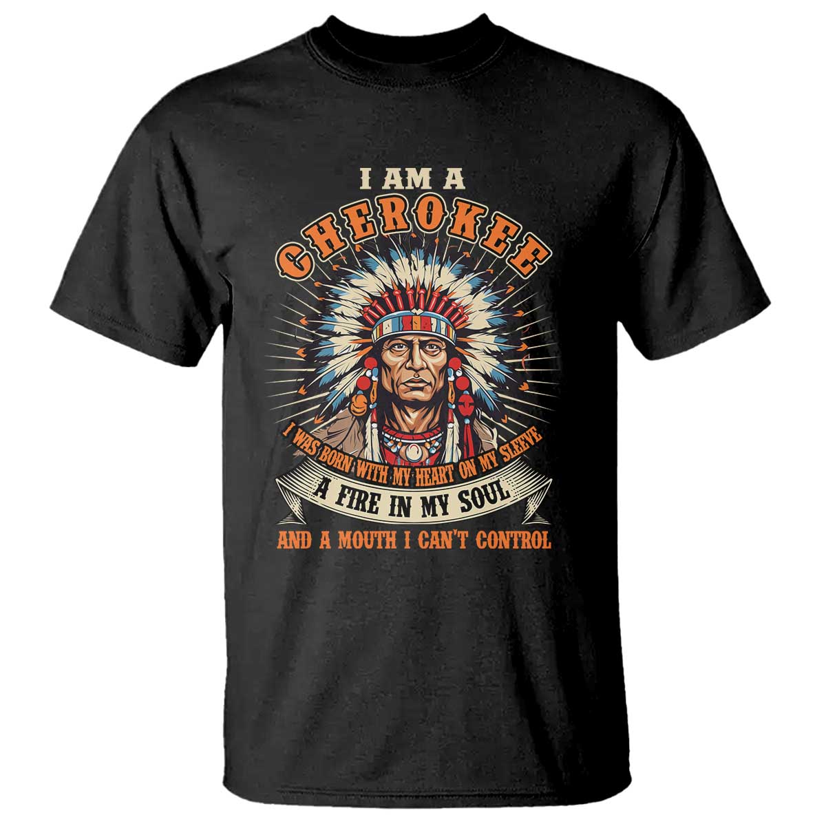 native-american-cherokee-t-shirt-a-fire-in-my-soul-and-a-mouth-i-cant-control-indigenous
