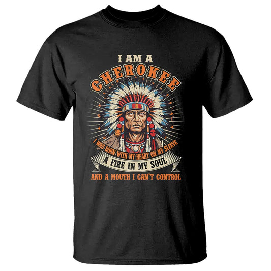 native-american-cherokee-t-shirt-a-fire-in-my-soul-and-a-mouth-i-cant-control-indigenous