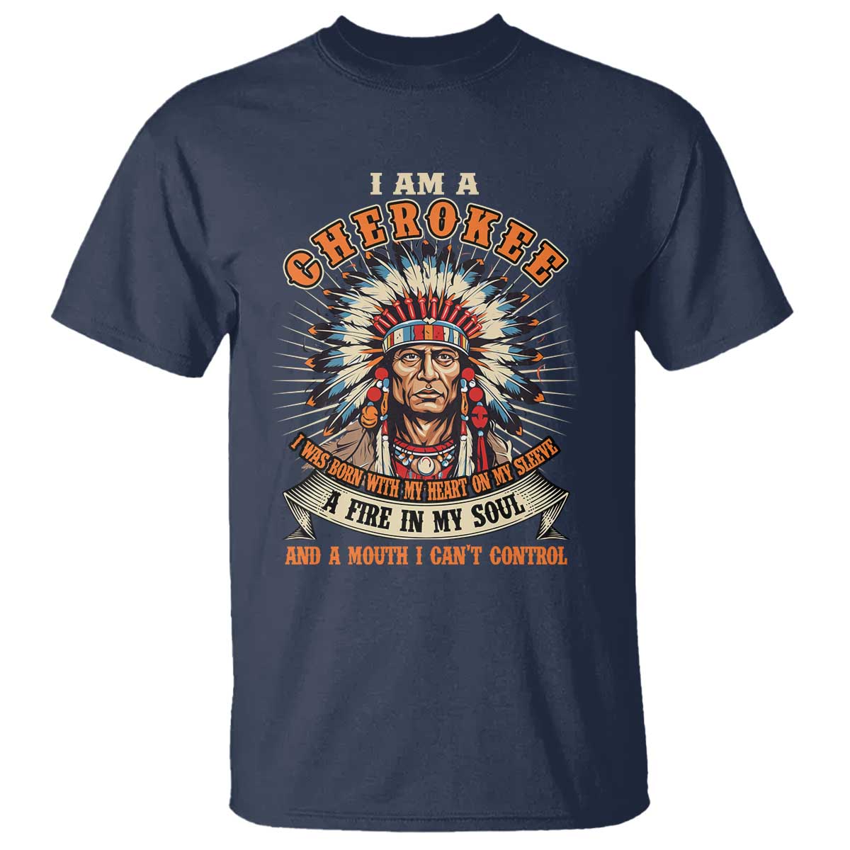 native-american-cherokee-t-shirt-a-fire-in-my-soul-and-a-mouth-i-cant-control-indigenous