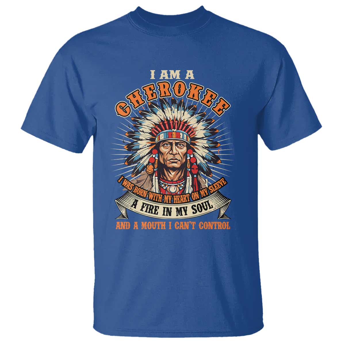 native-american-cherokee-t-shirt-a-fire-in-my-soul-and-a-mouth-i-cant-control-indigenous