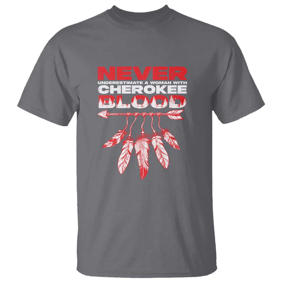 never-underestimate-a-woman-with-cherokee-blood-t-shirt