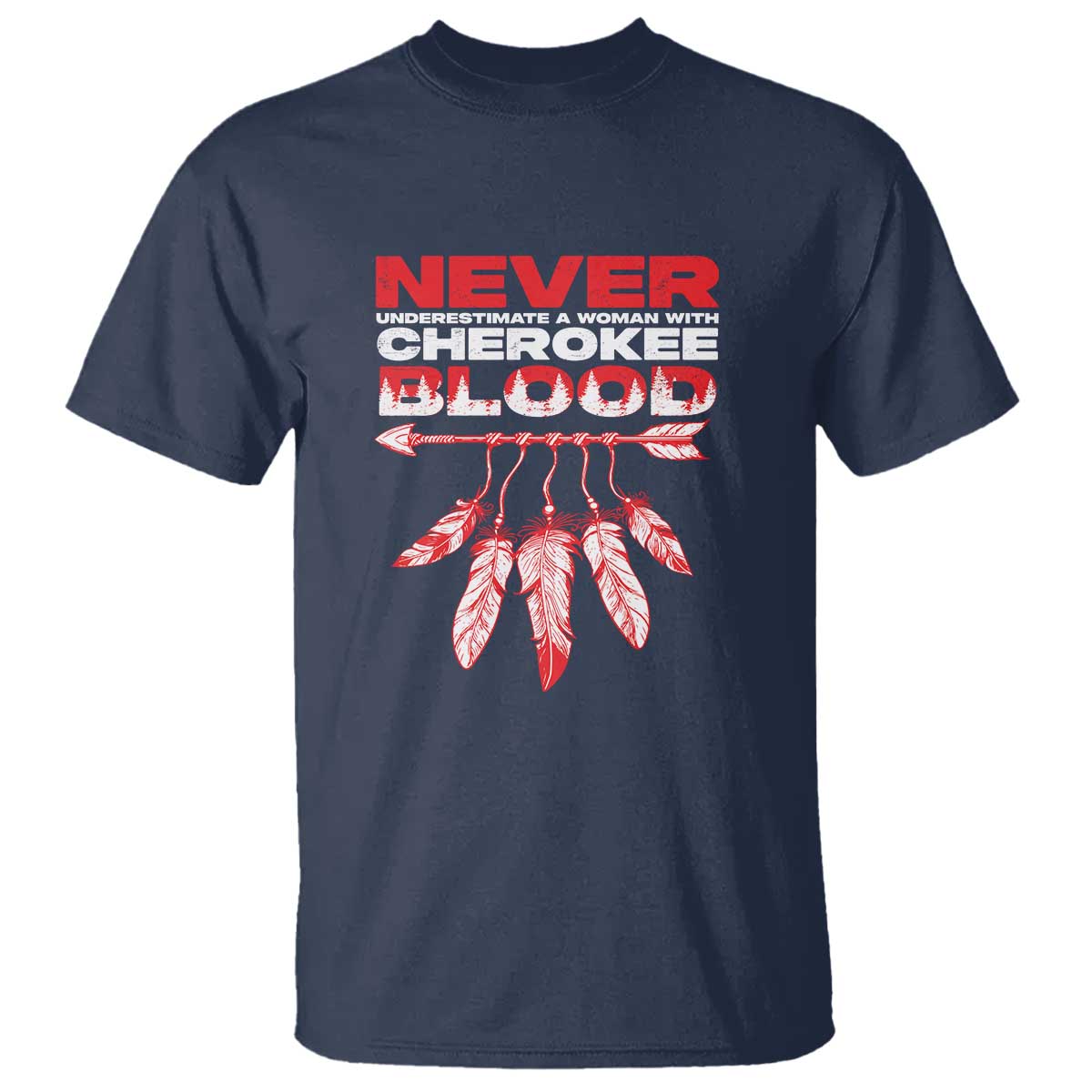 never-underestimate-a-woman-with-cherokee-blood-t-shirt