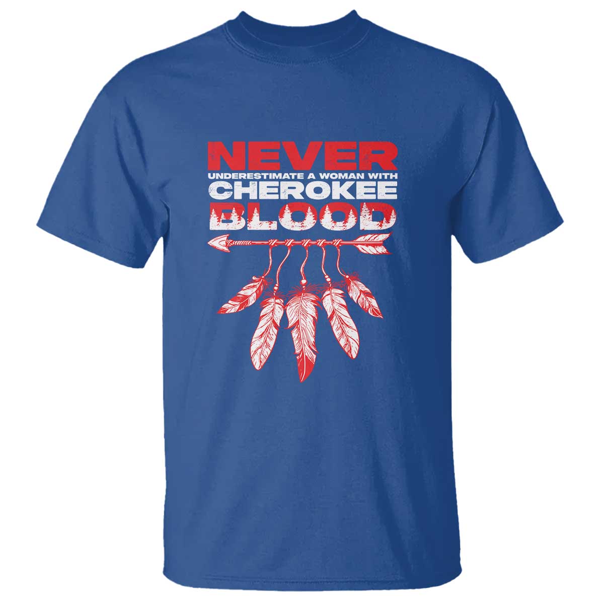 never-underestimate-a-woman-with-cherokee-blood-t-shirt