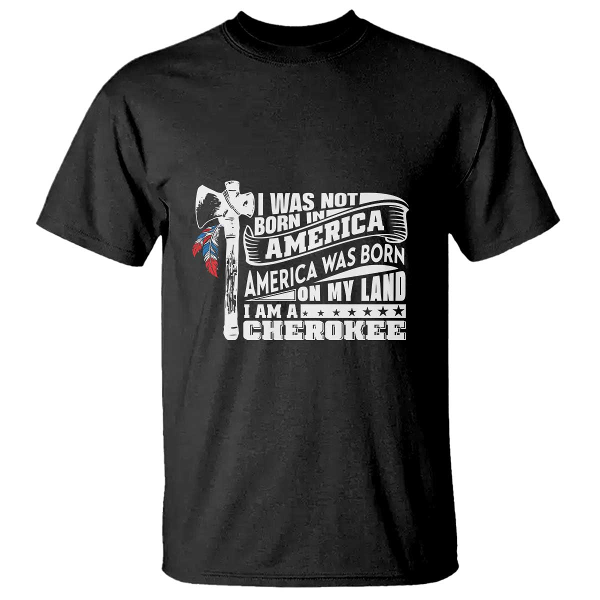 native-american-cherokee-t-shirt-america-was-born-on-my-land