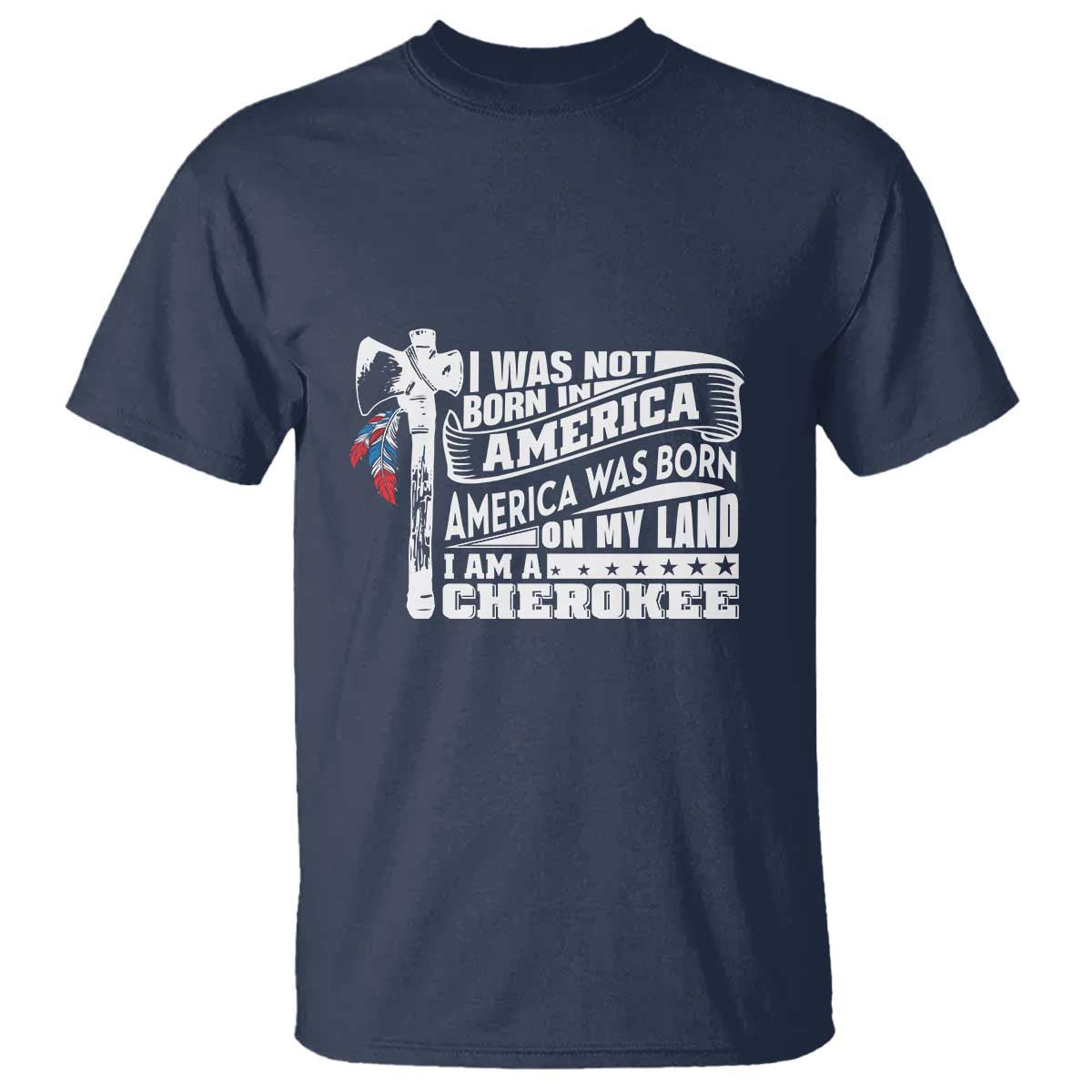 native-american-cherokee-t-shirt-america-was-born-on-my-land