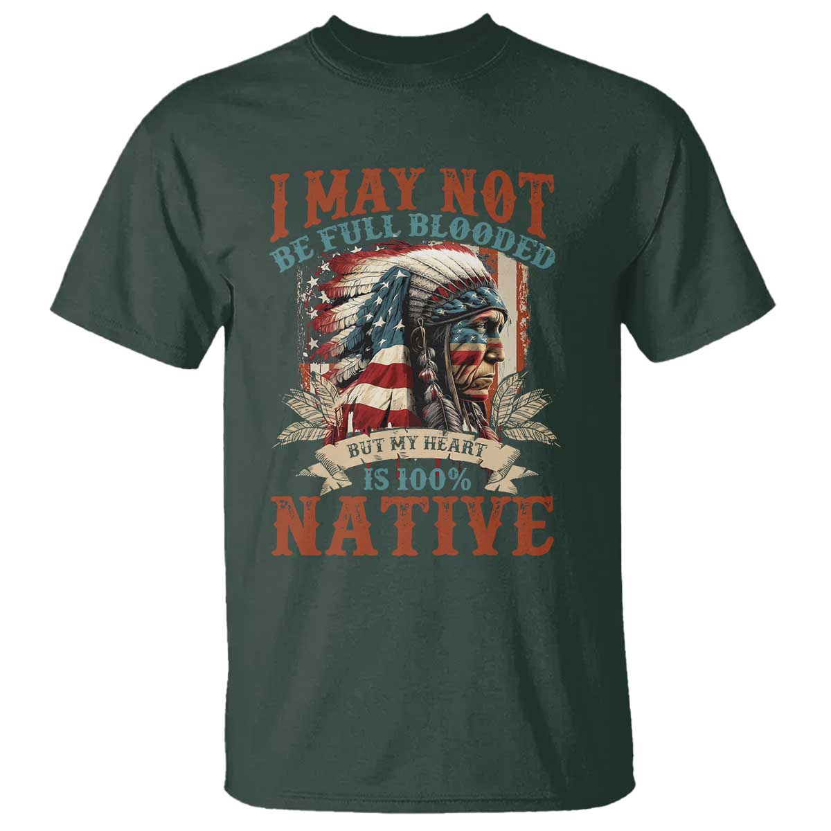 native-american-t-shirt-may-not-be-full-blooded-my-heart-100-native