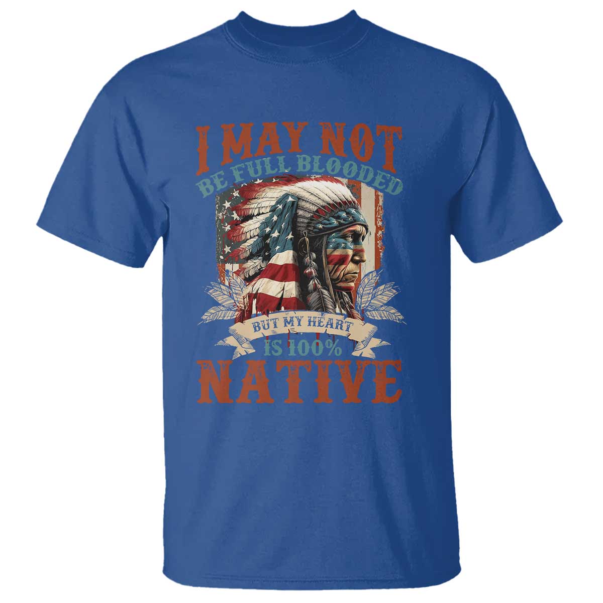 native-american-t-shirt-may-not-be-full-blooded-my-heart-100-native