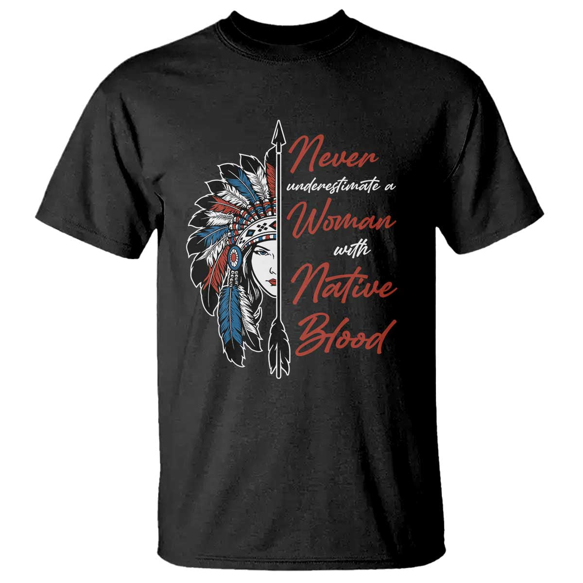 indigenous-woman-t-shirt-never-underestimate-a-woman-with-native-blood