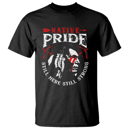 native-pride-t-shirt-still-here-still-strong-american-indian