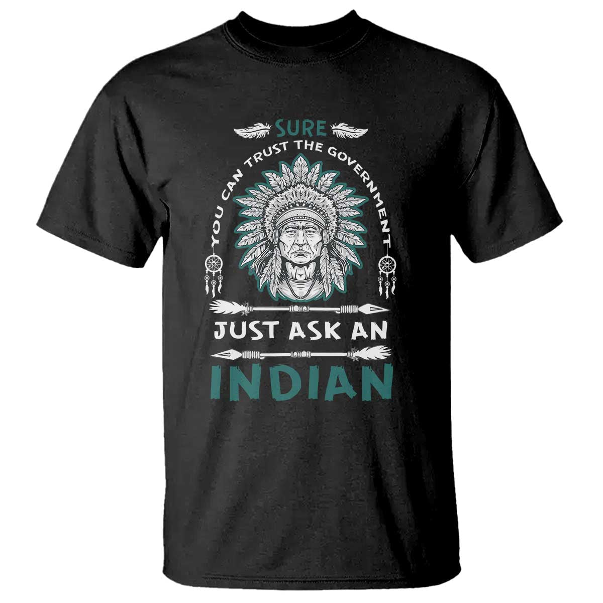 american-indian-t-shirt-you-can-trust-the-government