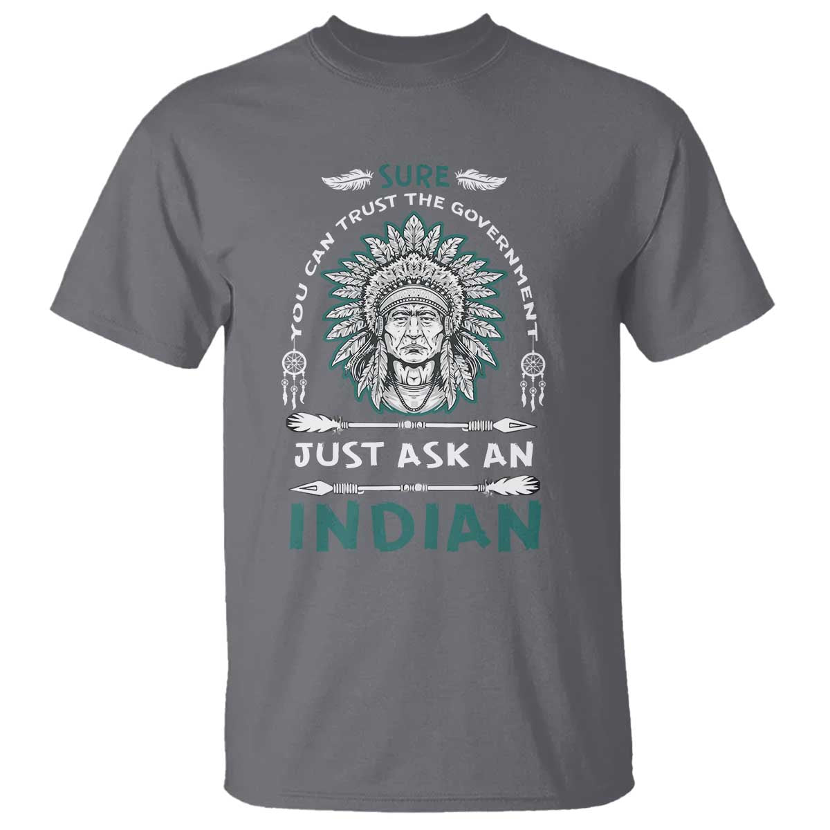 american-indian-t-shirt-you-can-trust-the-government