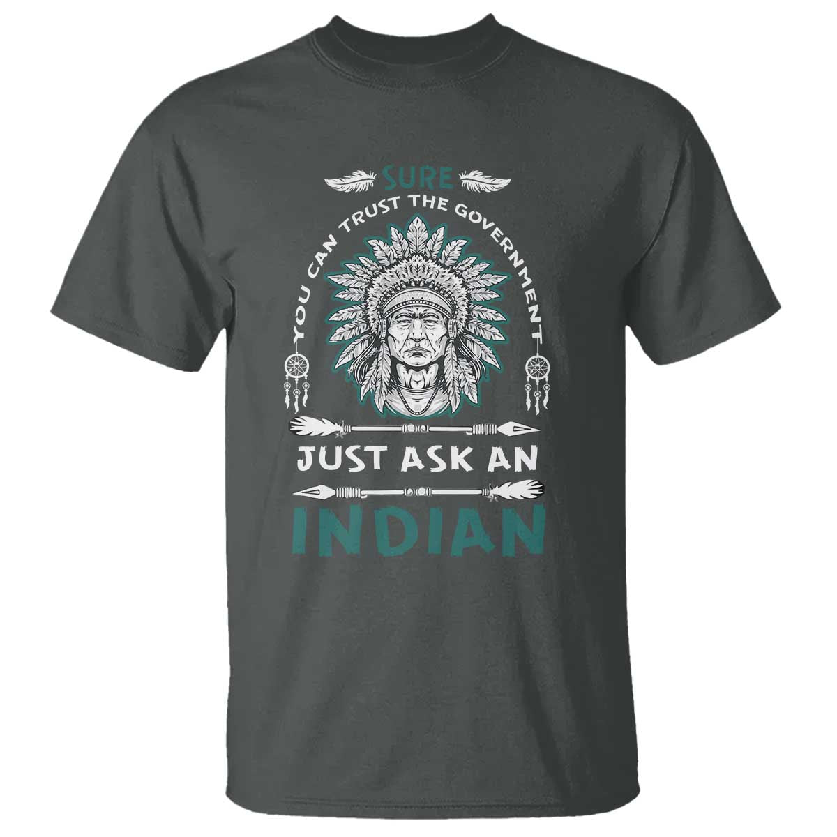 american-indian-t-shirt-you-can-trust-the-government