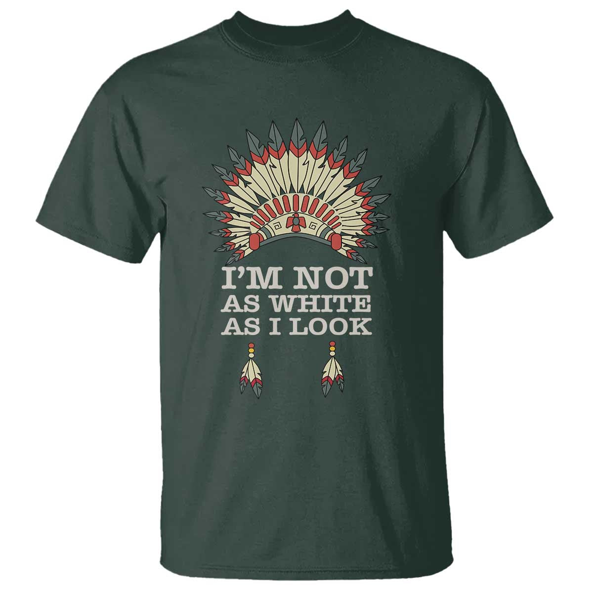 native-american-t-shirt-im-not-as-white-as-i-look