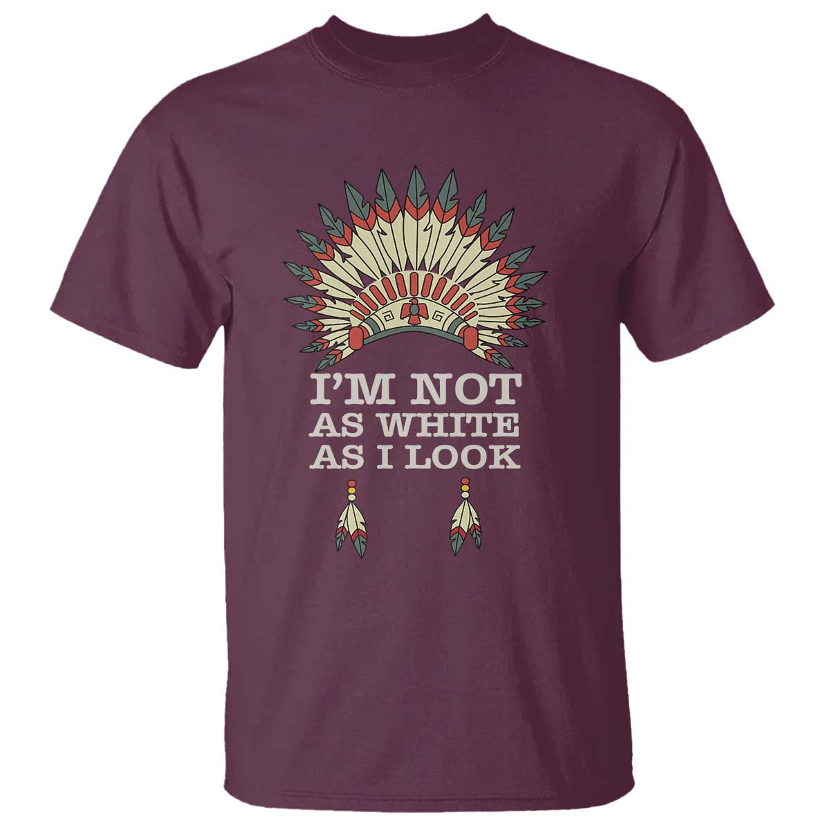 native-american-t-shirt-im-not-as-white-as-i-look
