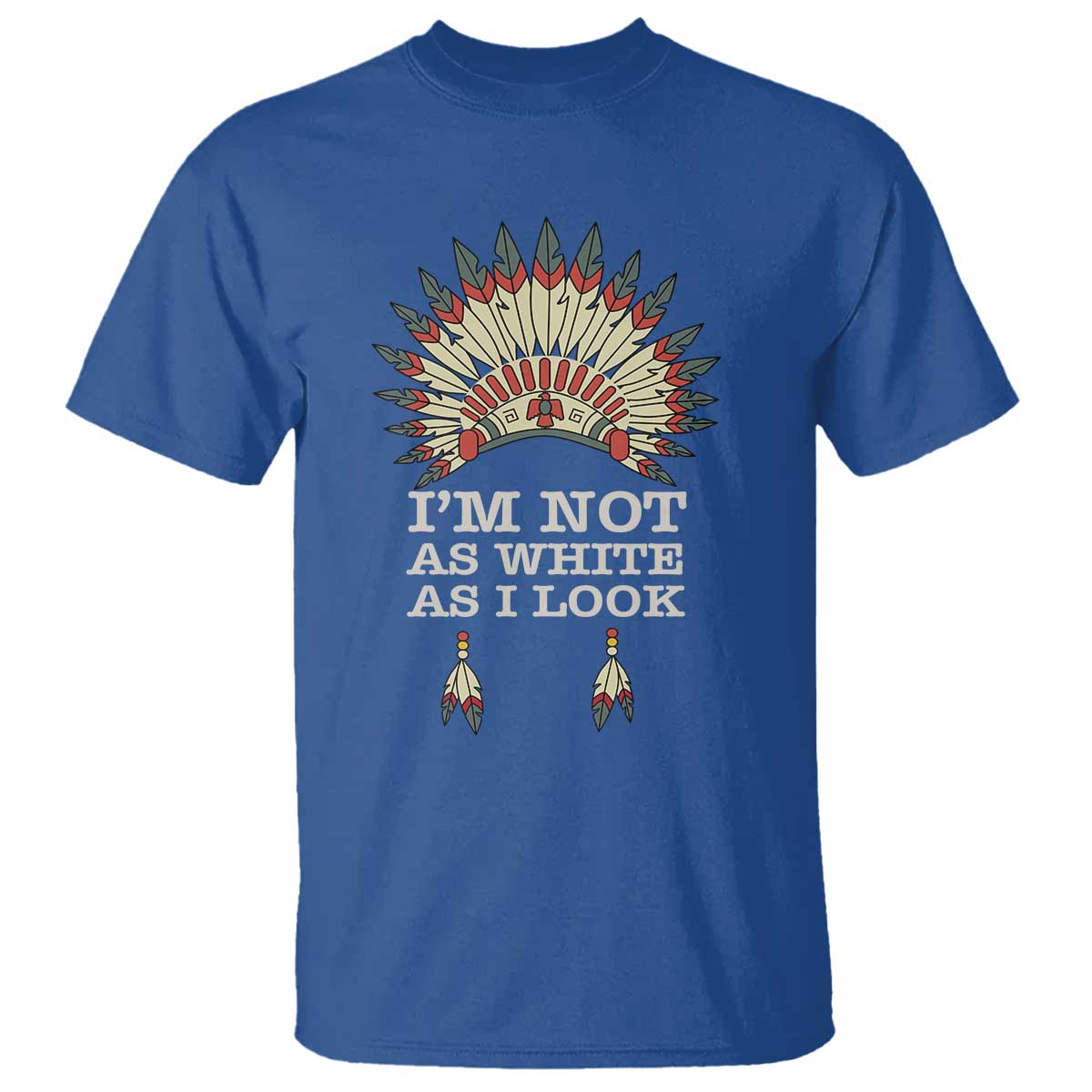 native-american-t-shirt-im-not-as-white-as-i-look