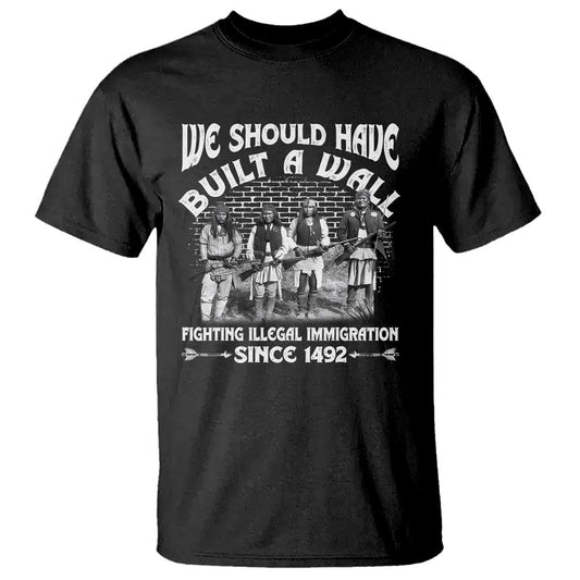 native-american-t-shirt-we-should-have-built-a-wall