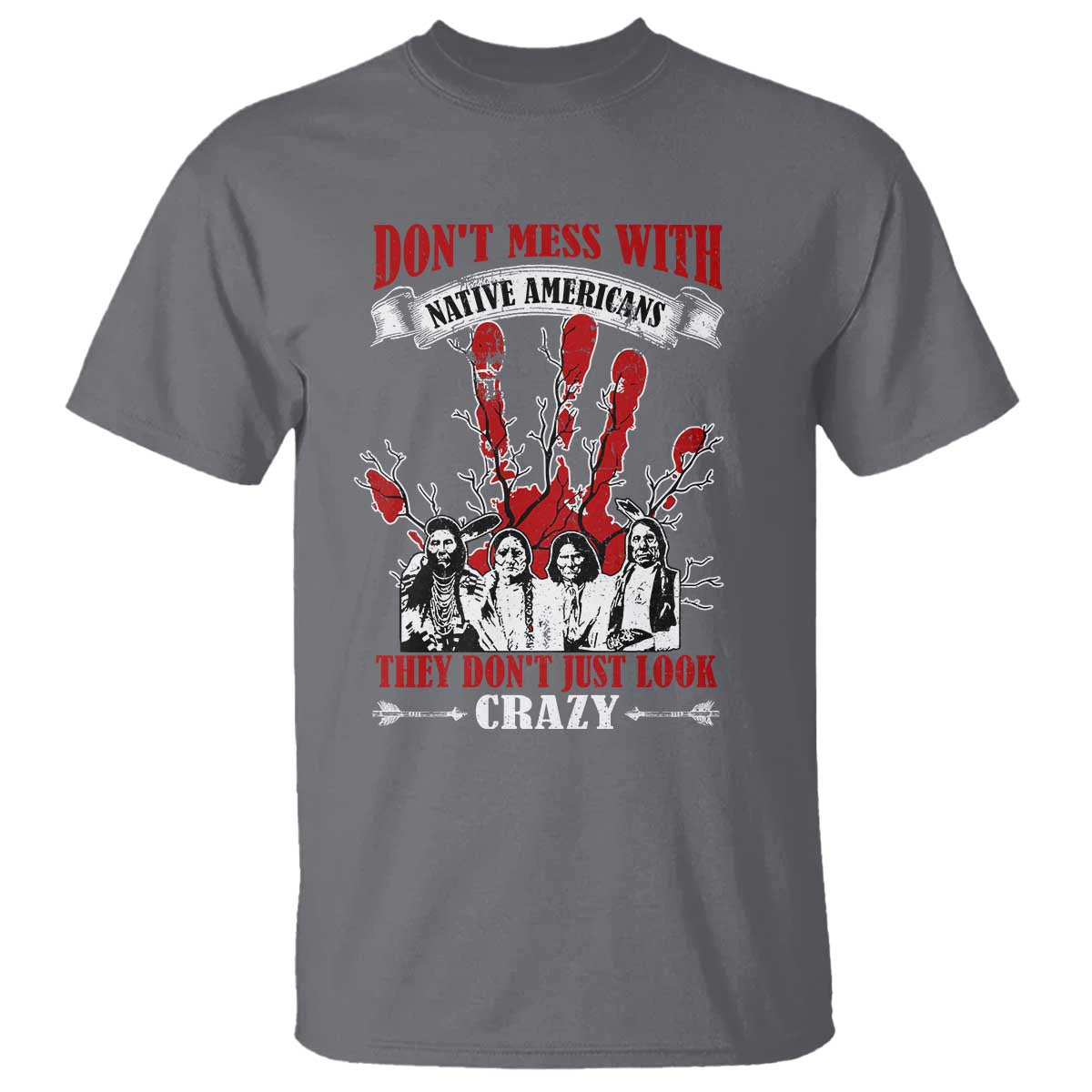 dont-mess-with-native-american-t-shirt-they-dont-look-just-crazy
