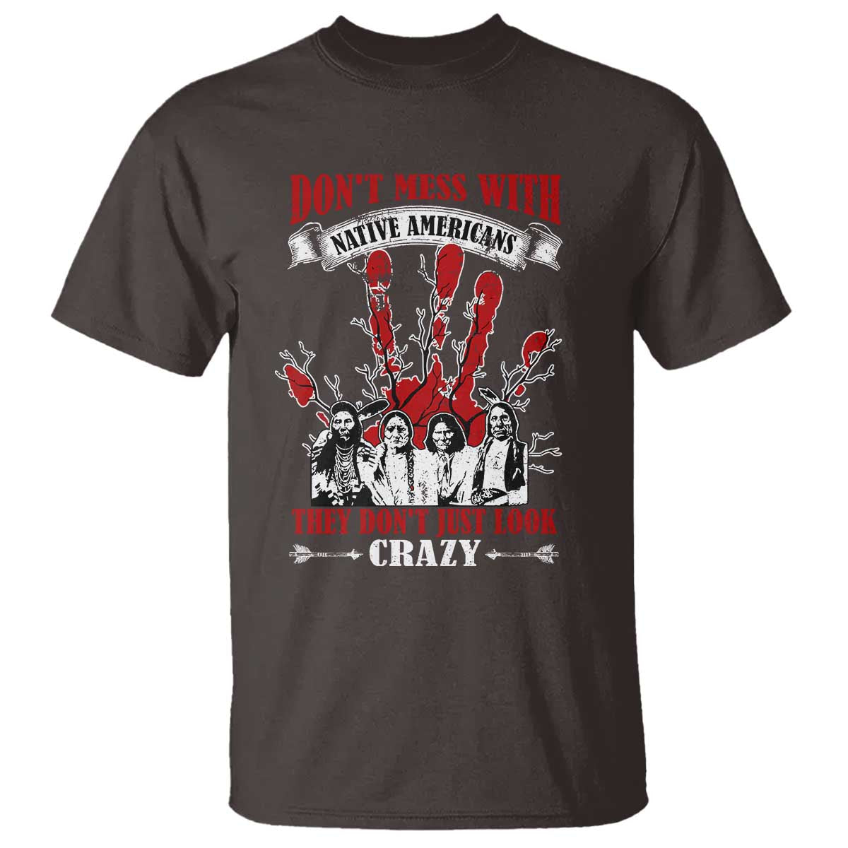 dont-mess-with-native-american-t-shirt-they-dont-look-just-crazy