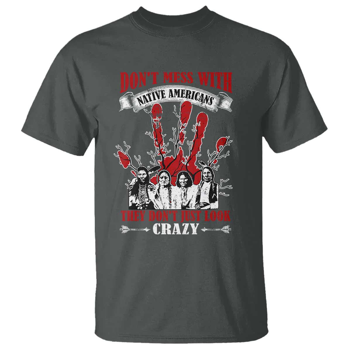 dont-mess-with-native-american-t-shirt-they-dont-look-just-crazy