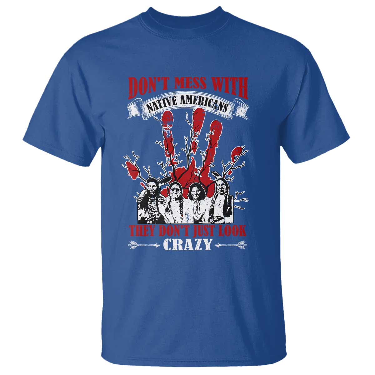dont-mess-with-native-american-t-shirt-they-dont-look-just-crazy