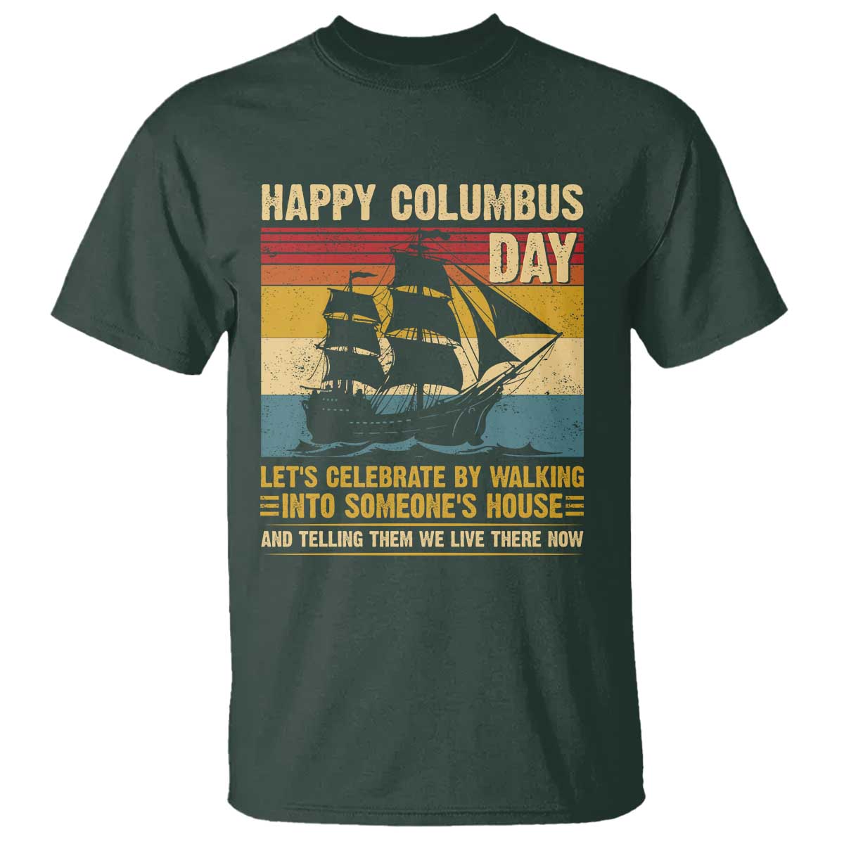 indigenous-joke-columbus-day-t-shirt-lets-celebrate-by-walking-into-someones-house