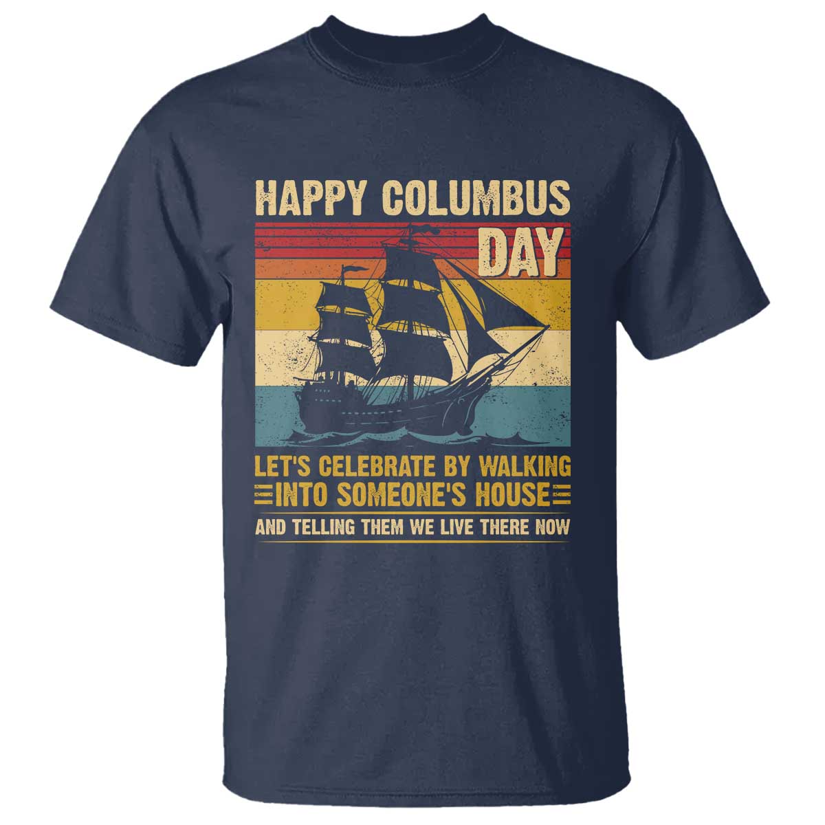 indigenous-joke-columbus-day-t-shirt-lets-celebrate-by-walking-into-someones-house