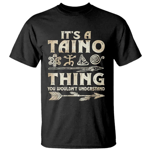 puerto-rican-taino-t-shirt-its-a-taino-thing-you-wouldnt-understand