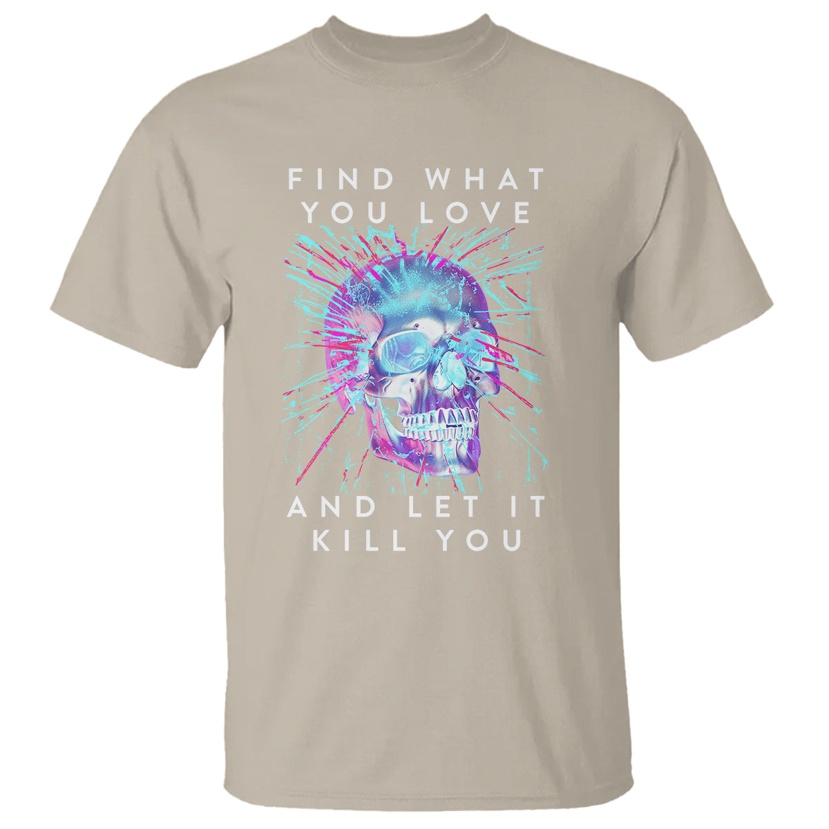 find-what-you-love-and-let-it-kill-you-skull-glitch-art-t-shirt