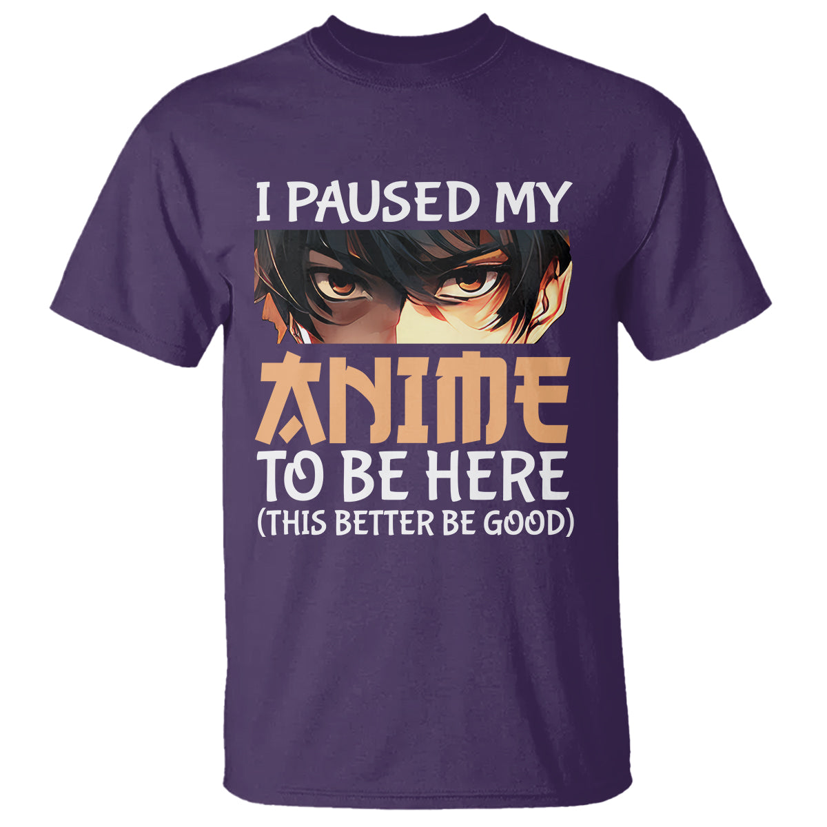 i-paused-my-anime-to-be-here-t-shirt