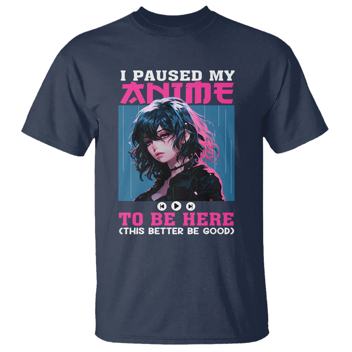 i-paused-my-anime-to-be-here-t-shirt-1
