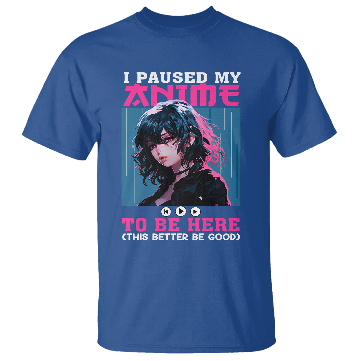 i-paused-my-anime-to-be-here-t-shirt-1