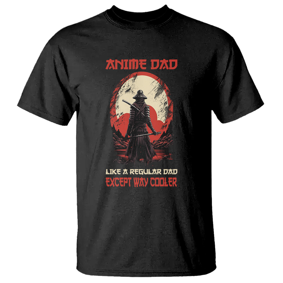 japanese-samurai-t-shirt-anime-dad-like-a-regular-dad-except-way-cooler