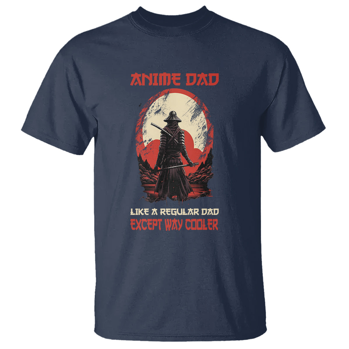 japanese-samurai-t-shirt-anime-dad-like-a-regular-dad-except-way-cooler