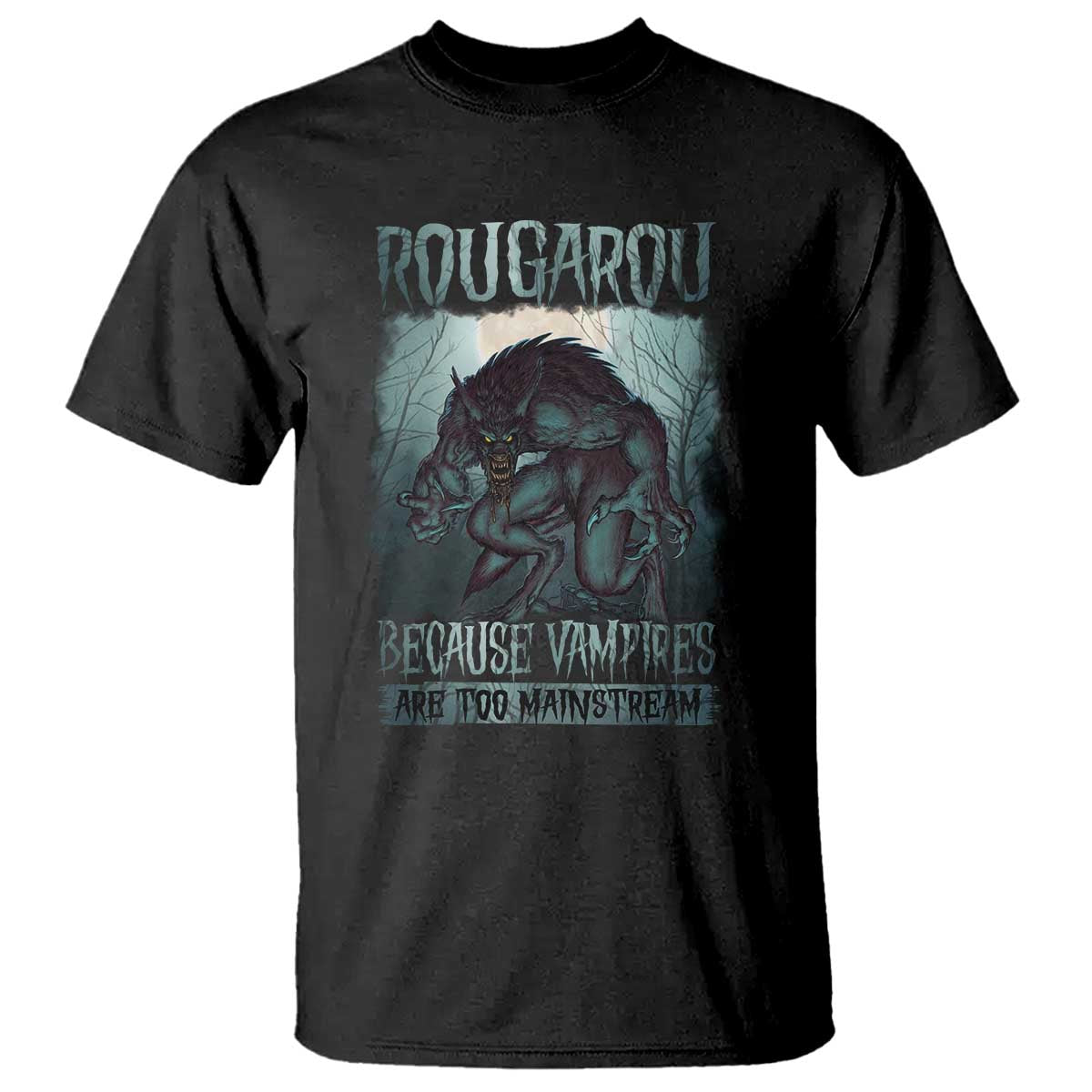 funny-rougarou-t-shirt-because-vampires-are-too-mainstream-louisiana-cryptid