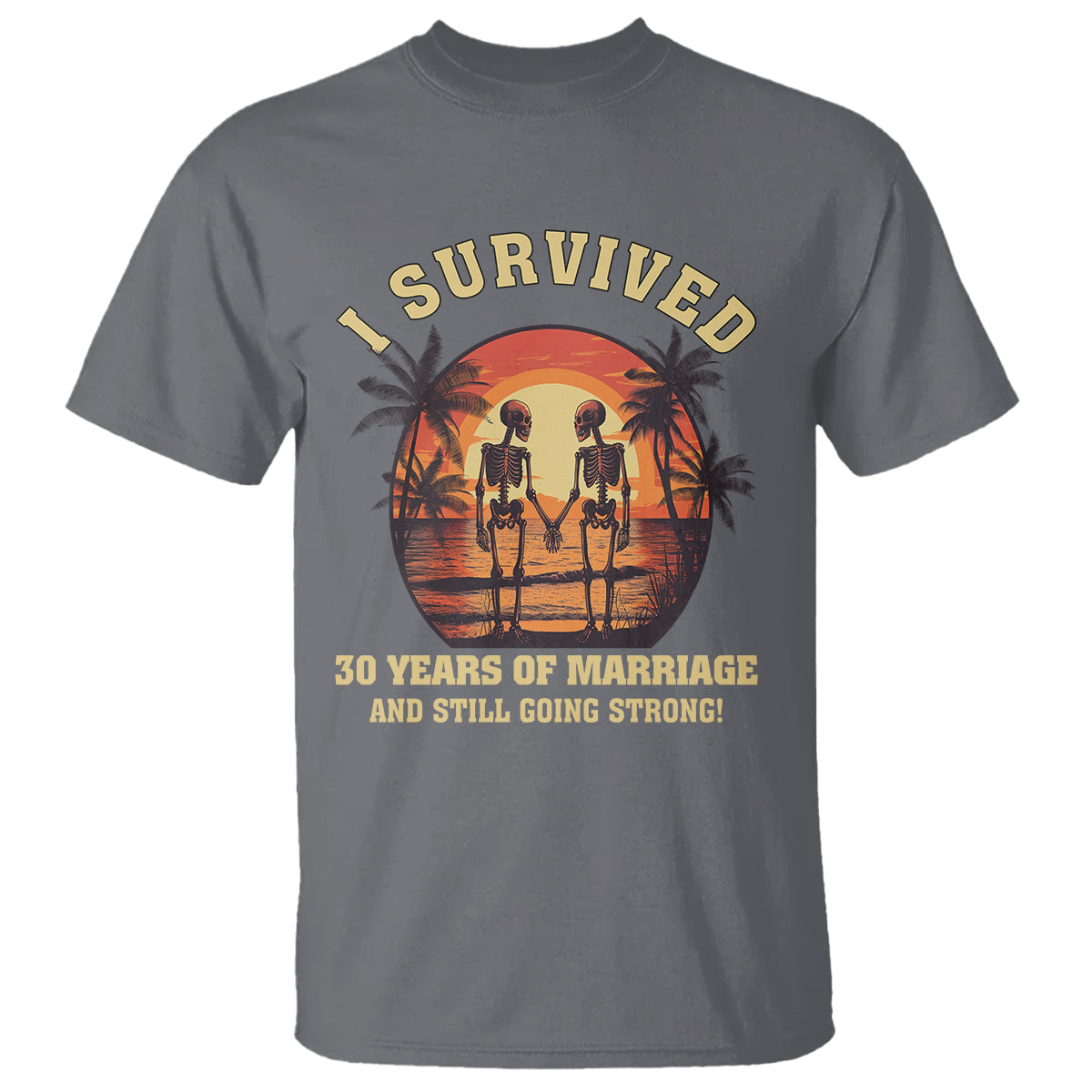 30th-wedding-anniversary-t-shirt-i-survived-30-years-of-marriage-and-still-going-strong-skeleton-couple-hold-hand