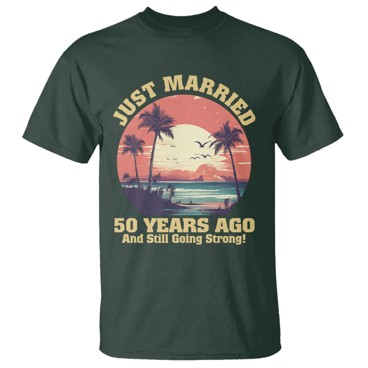 50th-wedding-anniversary-t-shirt-just-married-50-years-ago-and-still-going-strong
