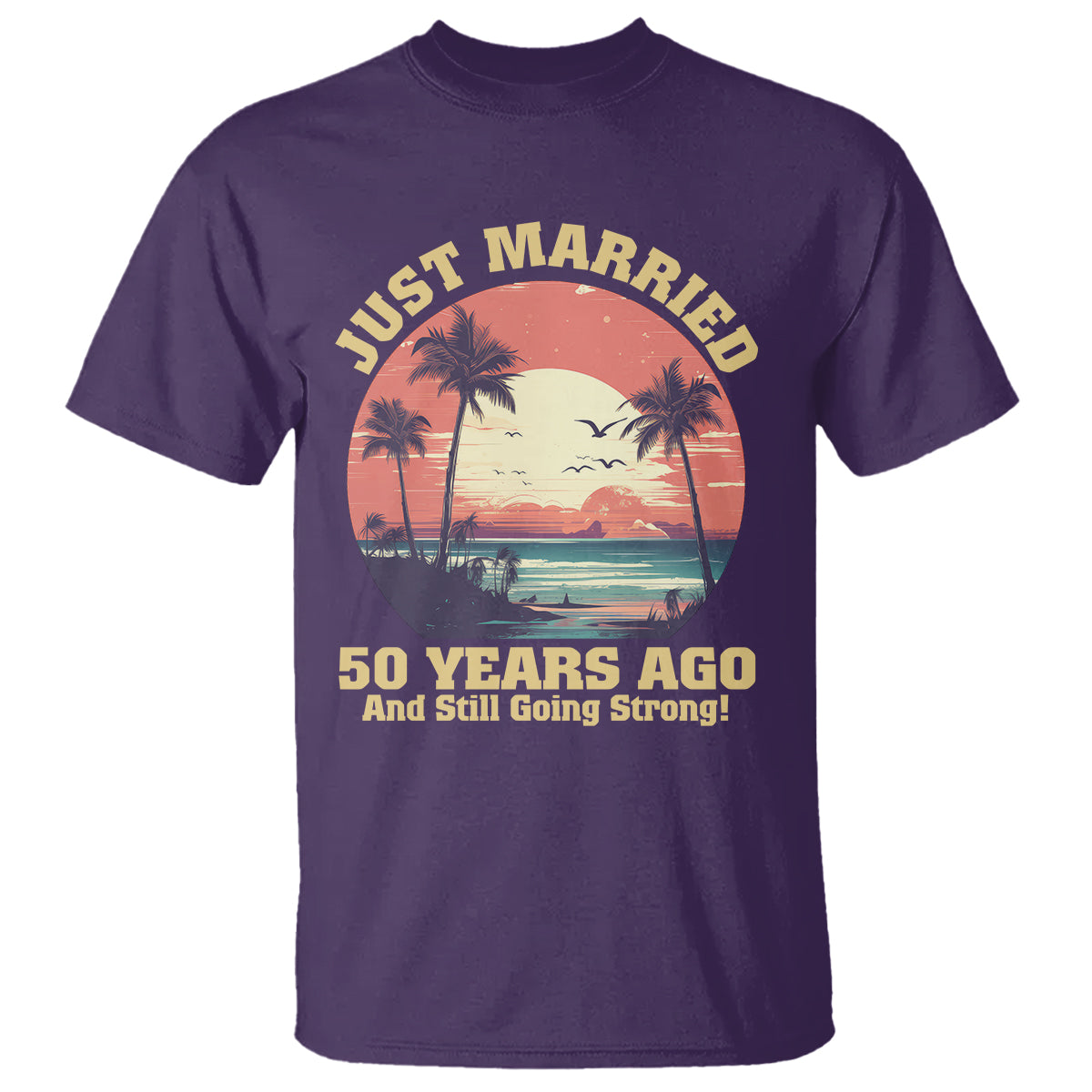 50th-wedding-anniversary-t-shirt-just-married-50-years-ago-and-still-going-strong