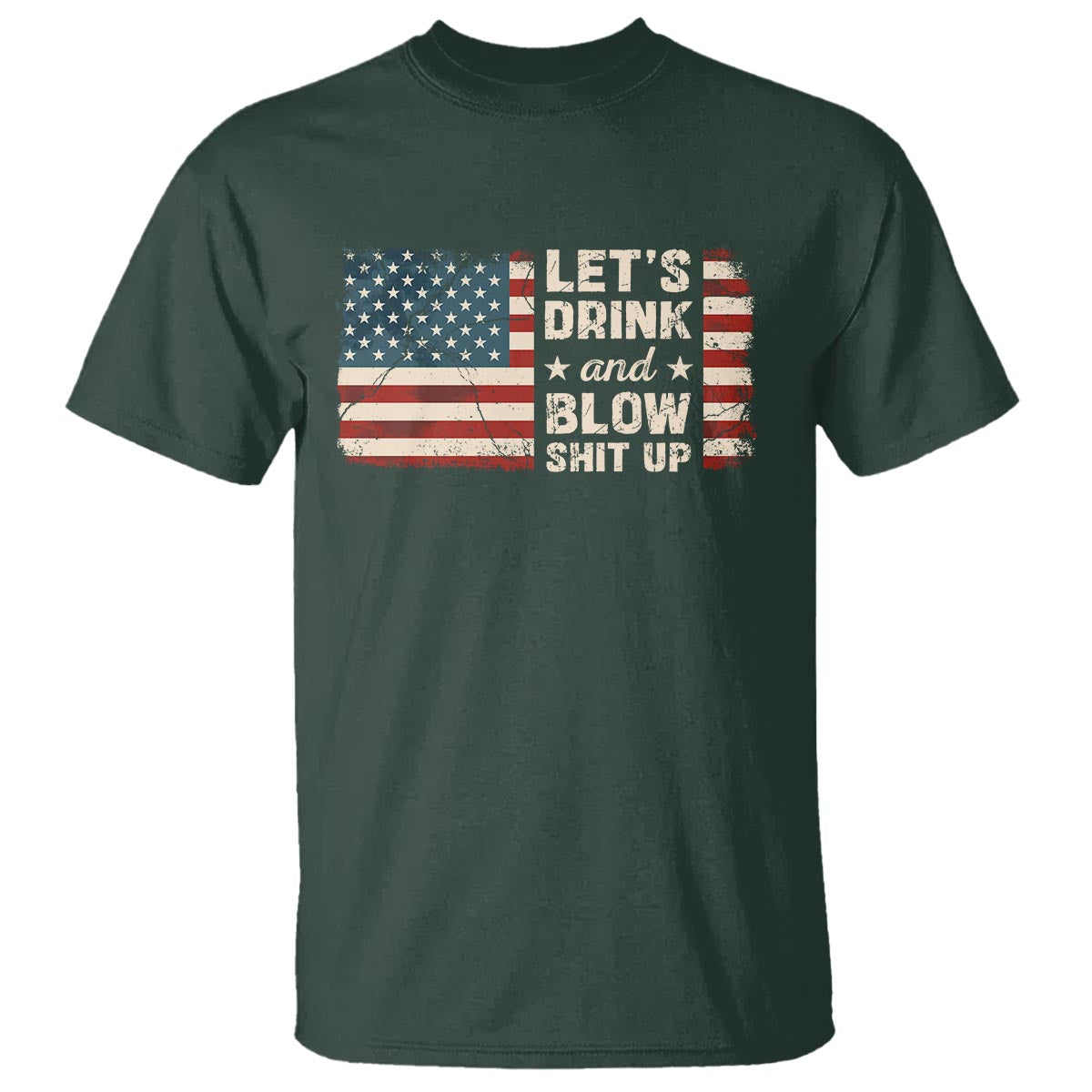 funny-4th-of-july-t-shirt-lets-drink-and-blow-shit-up