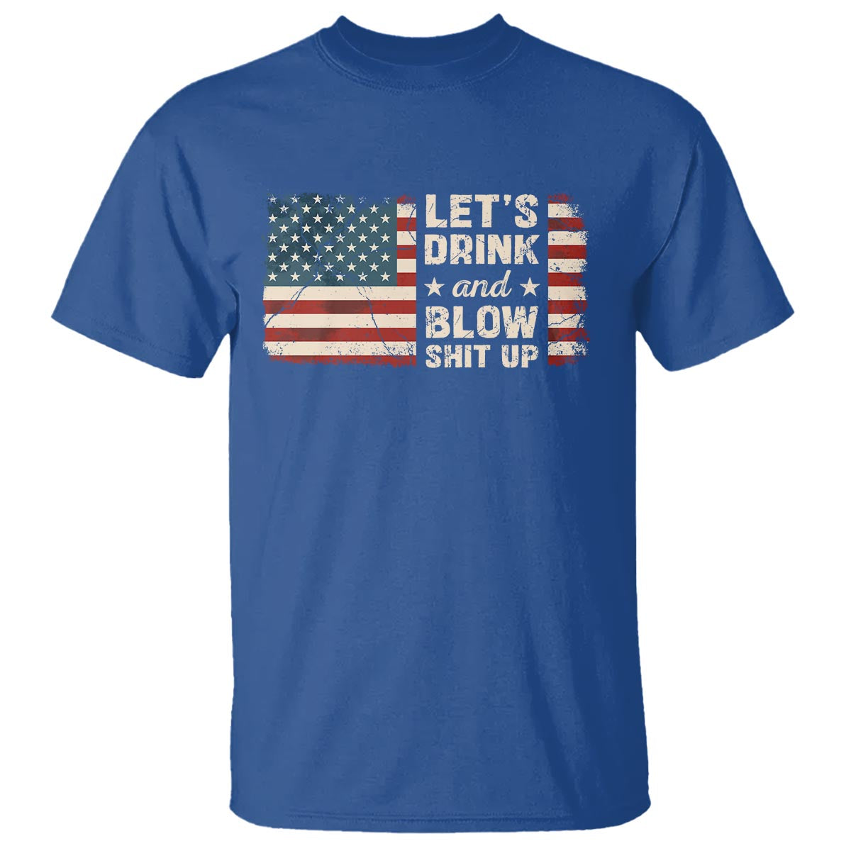 funny-4th-of-july-t-shirt-lets-drink-and-blow-shit-up