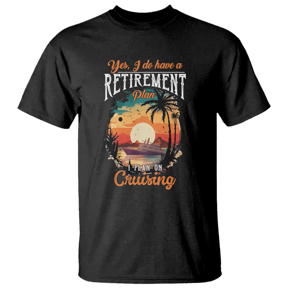 retirement-t-shirt-yes-i-do-have-a-plan-on-cruising-retired-cruiser