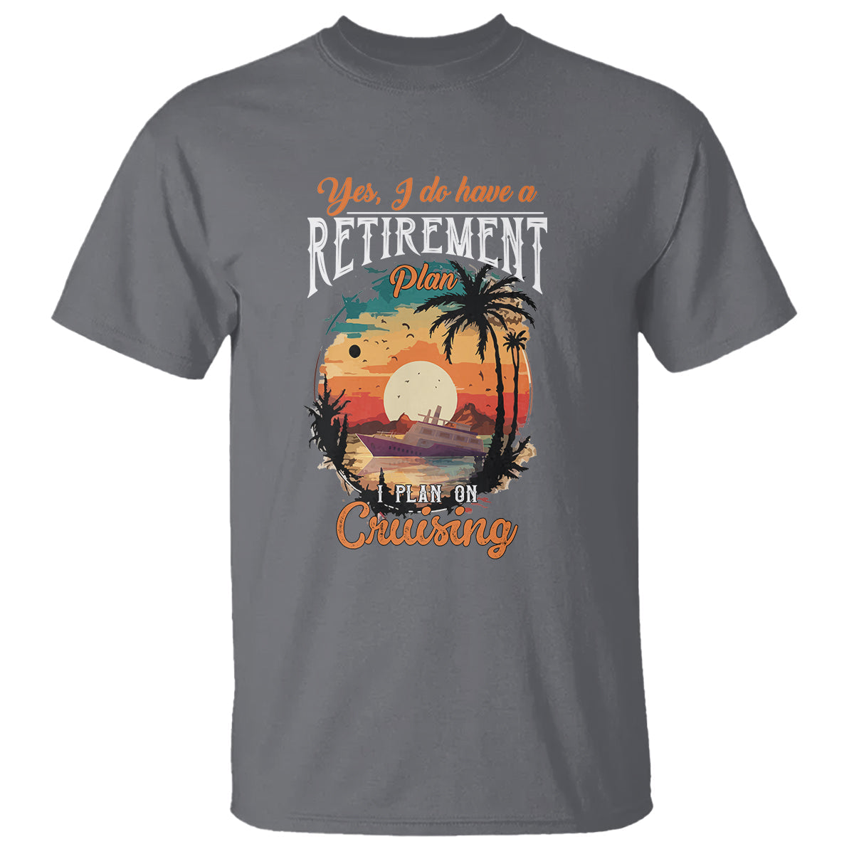 retirement-t-shirt-yes-i-do-have-a-plan-on-cruising-retired-cruiser